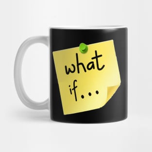 WHAT IF Mug